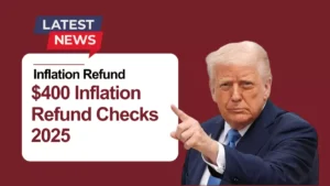 $400 Inflation Refund Checks 2025: Confirmed Payment Dates and Eligibility