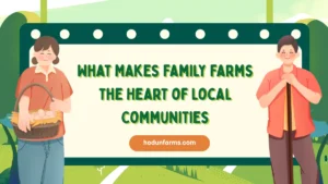 What Makes Family Farms the Heart of Local Communities